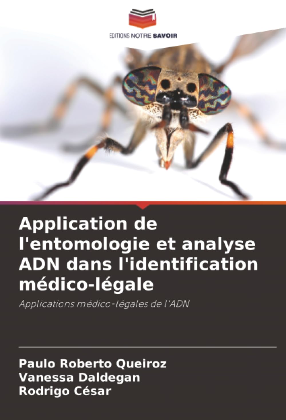 Application de l'entomologie et analyse ADN dans l'identification médico-légale: Applications médico-légales de l'ADN