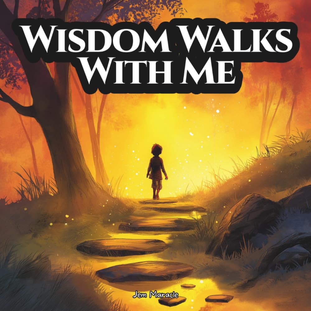 Wisdom Walks With Me: An Indigenous Children’s Story About the Seven Grandfather Teachings – Wisdom (The Seven Grandfather Teachings: Indigenous Wisdom for Young Hearts)