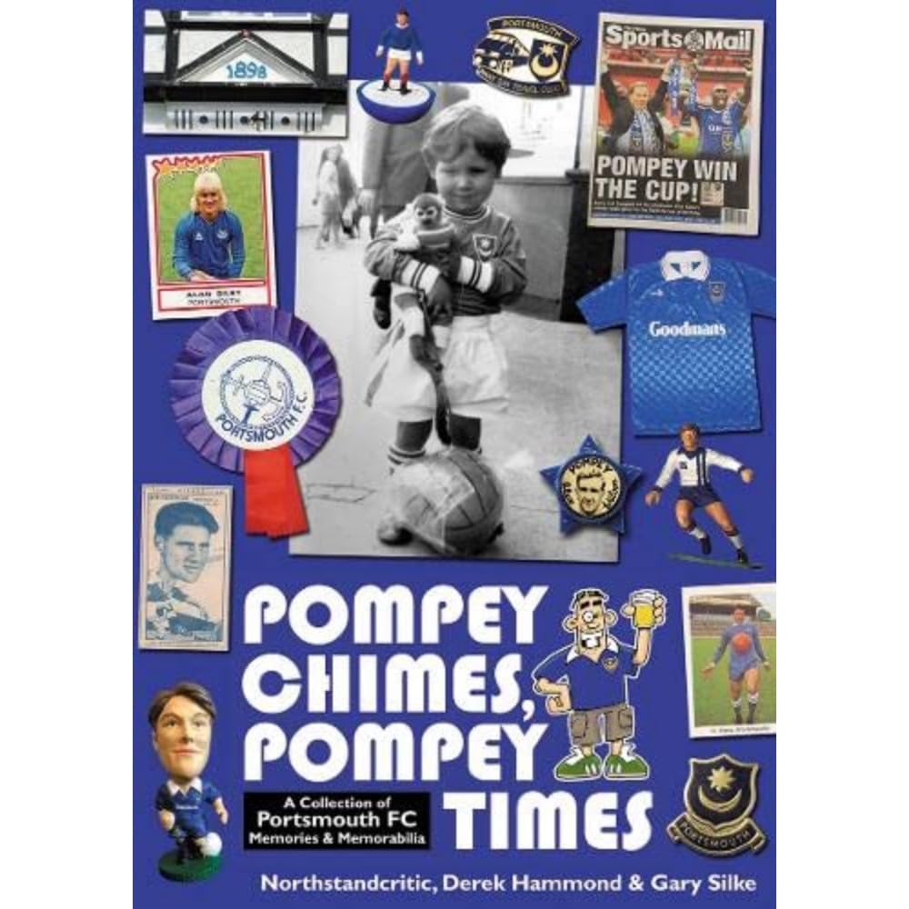 Pompey Chimes, Pompey Times: A Collection of Portsmouth FC Memories and Memorabilia
