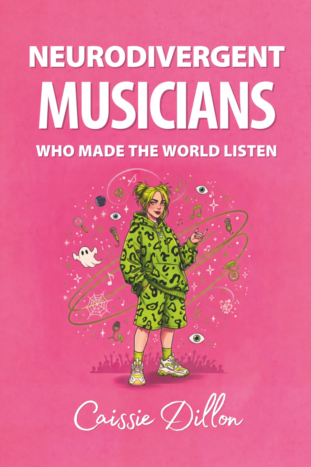 Neurodivergent Musicians Who Made the World Listen (Neurodivergent Legends)