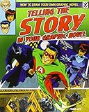 Telling the Story in Your Graphic Novel (How to Draw Your Own Graphic Novel)