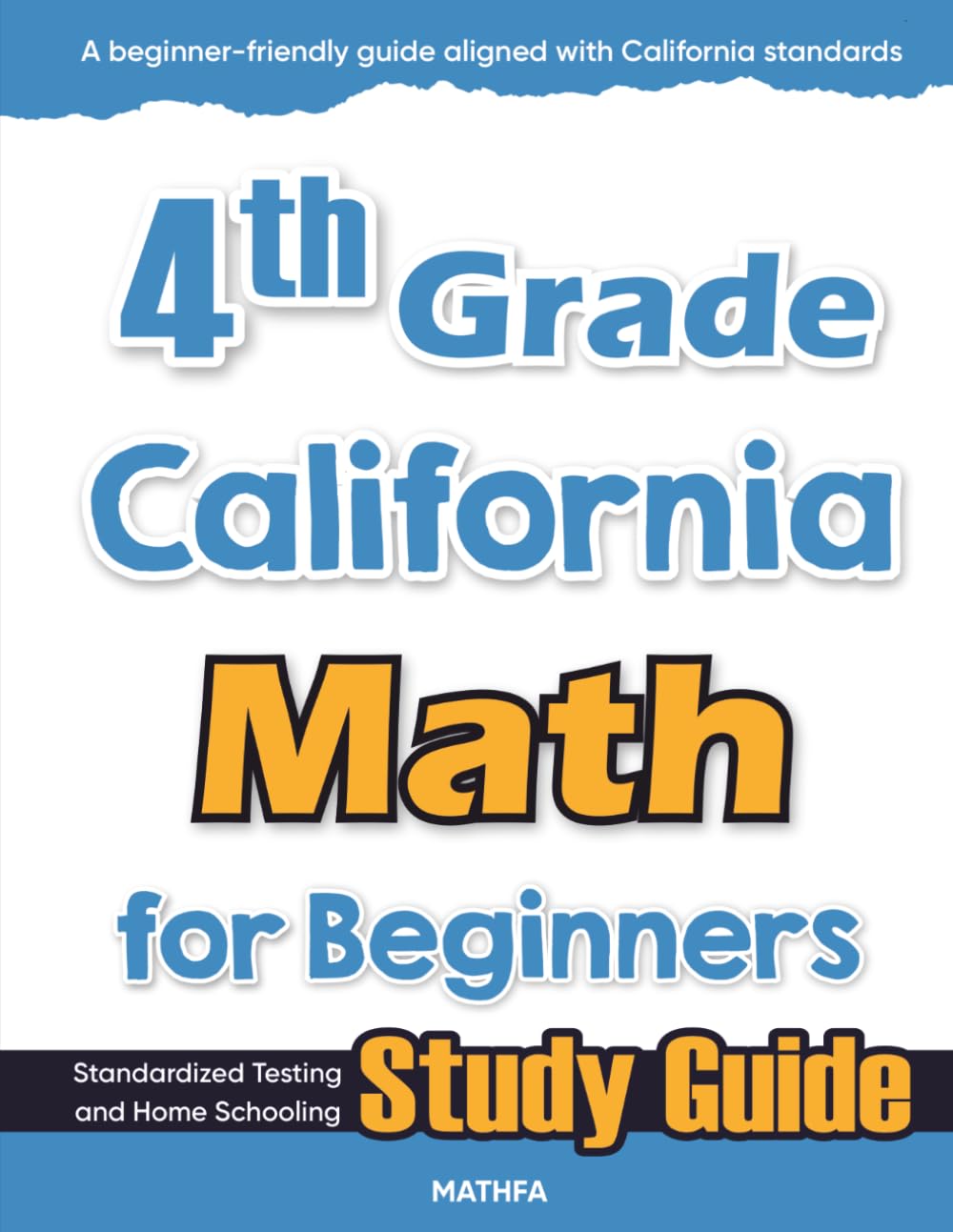 4th Grade California Math for Beginners: Standardized Testing and Home Schooling Study Guide
