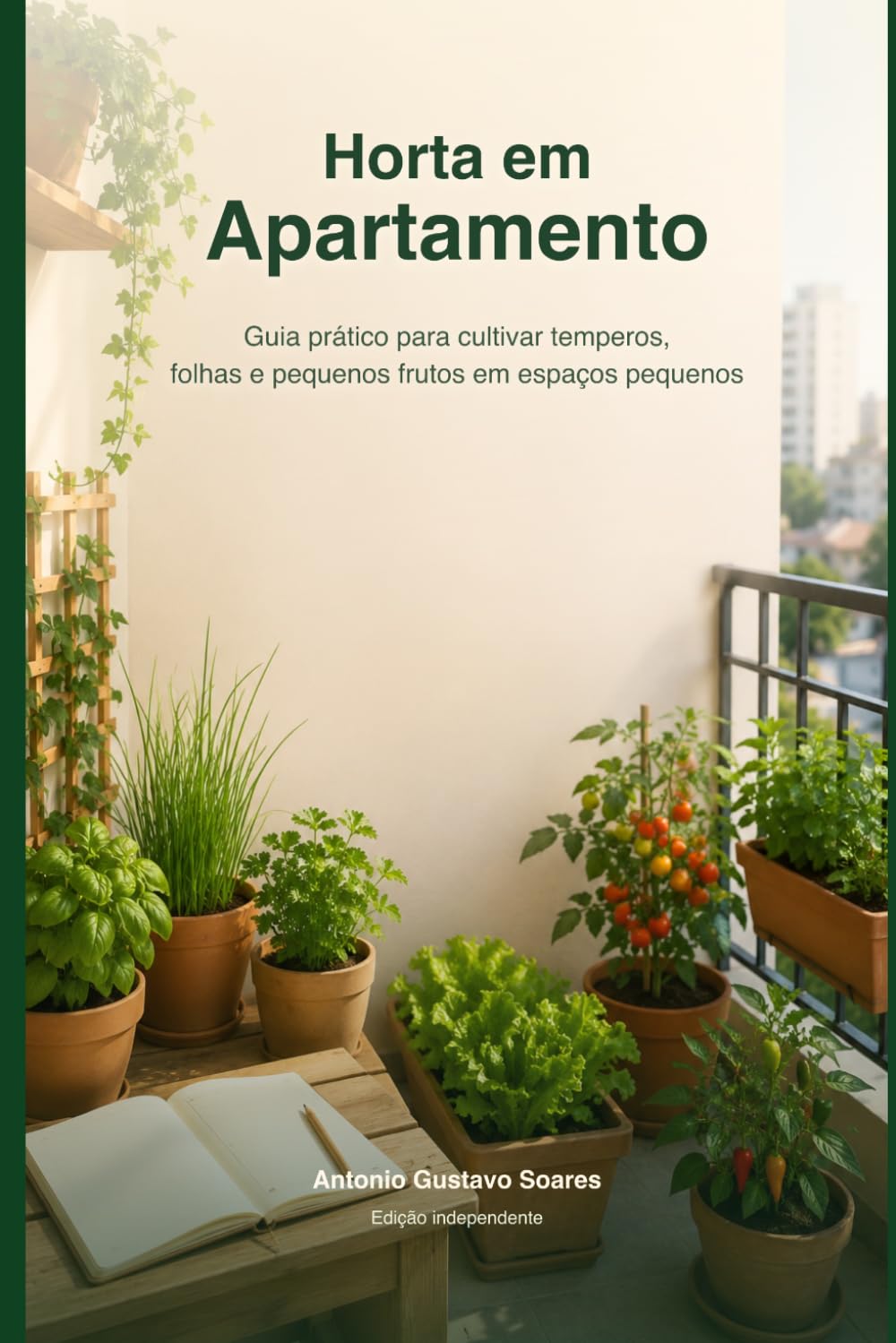 Horta em Apartamento: Guia prático para cultivar temperos, folhas e pequenos frutos em espaços pequenos