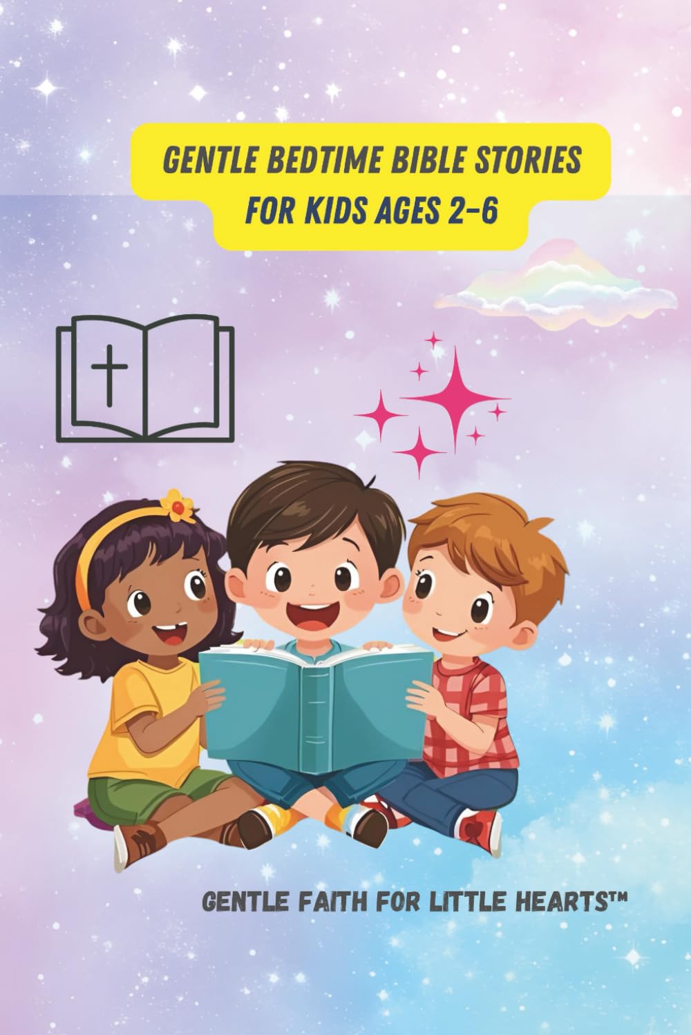 Gentle Bedtime Bible Stories for Children (Ages 2–6): Gentle Bedtime Bible Stories to Help Little Hearts Feel Safe and Loved (Gentle Faith for Little Hearts™: Bedtime Bible Stories for Kids Ages 2–6)