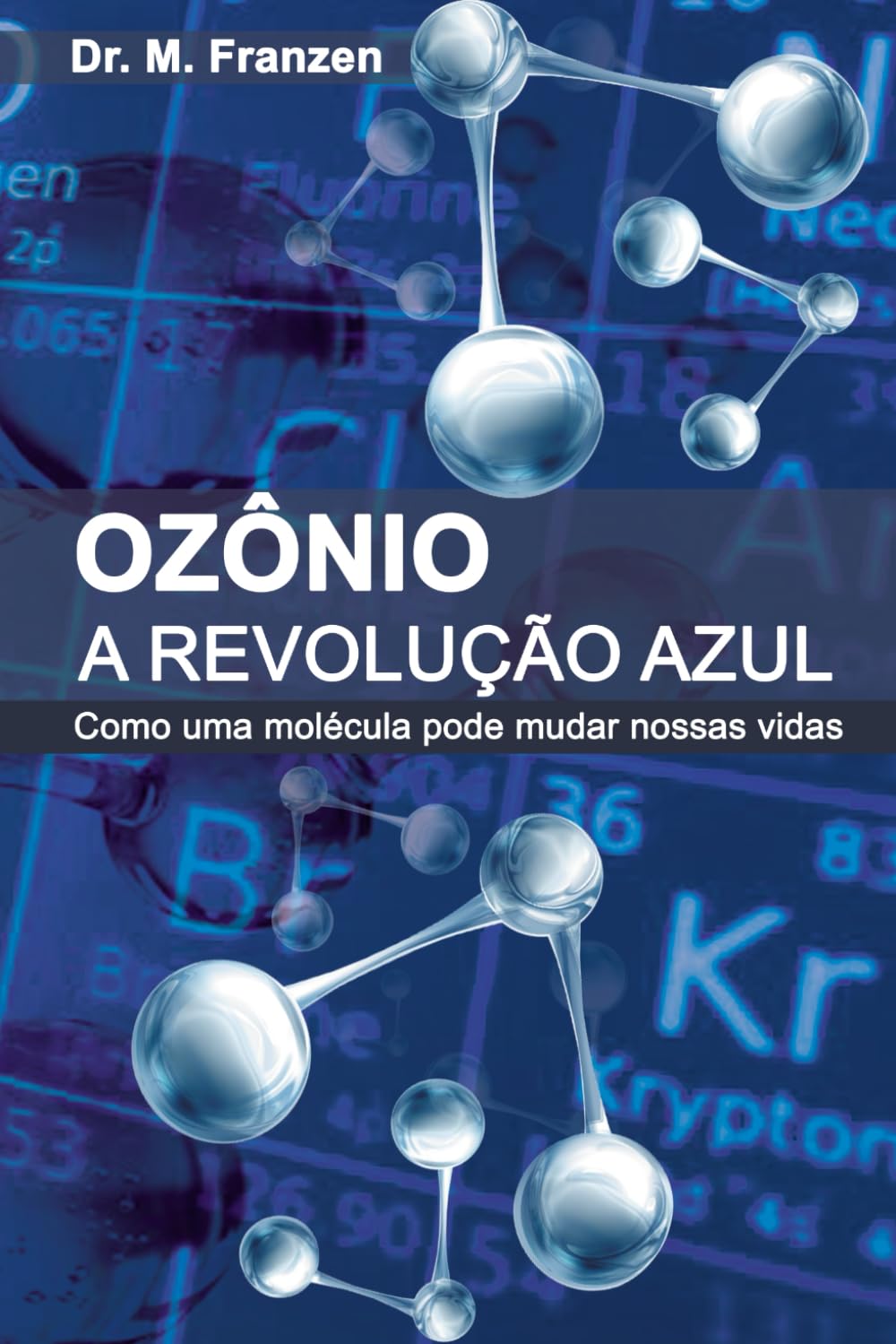 Ozônio : A Revolução Azul: Como uma molécula pode mudar nossas vidas