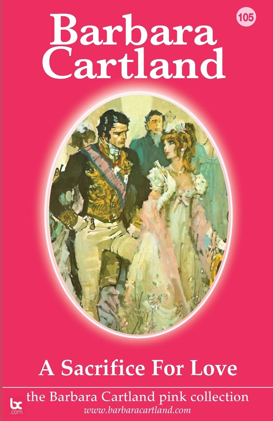 Buy A Sacrifice for Love: 105 (The Barbara Cartland Pink Collection) — BookShops.in