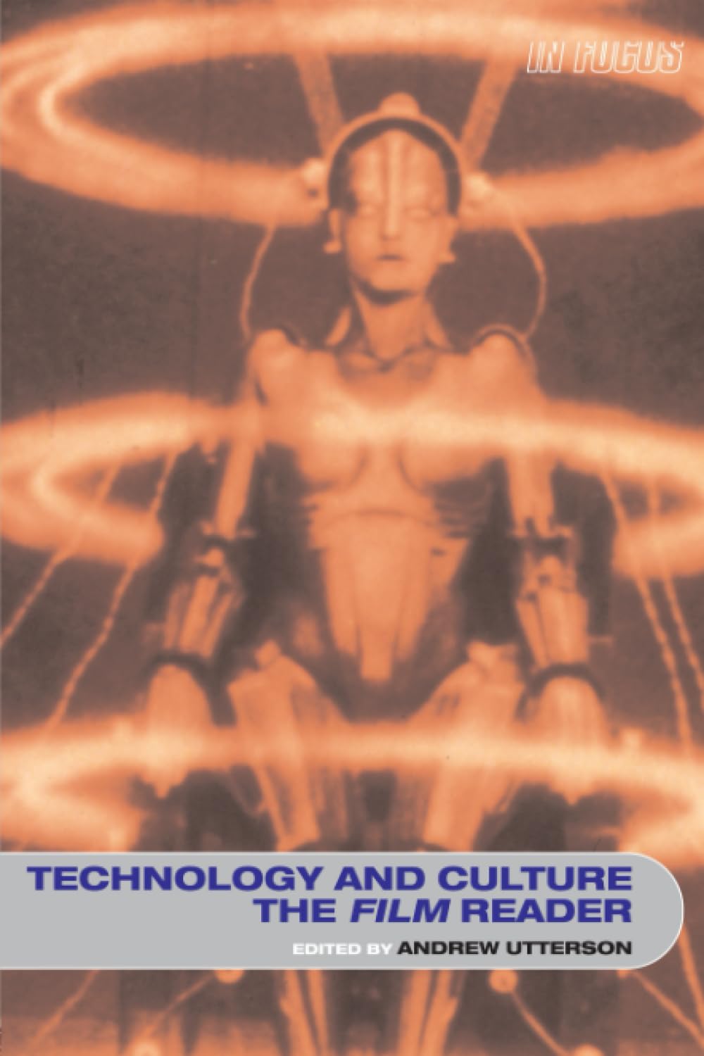 Technology and Culture, The Film Reader (In Focus: Routledge Film Readers)