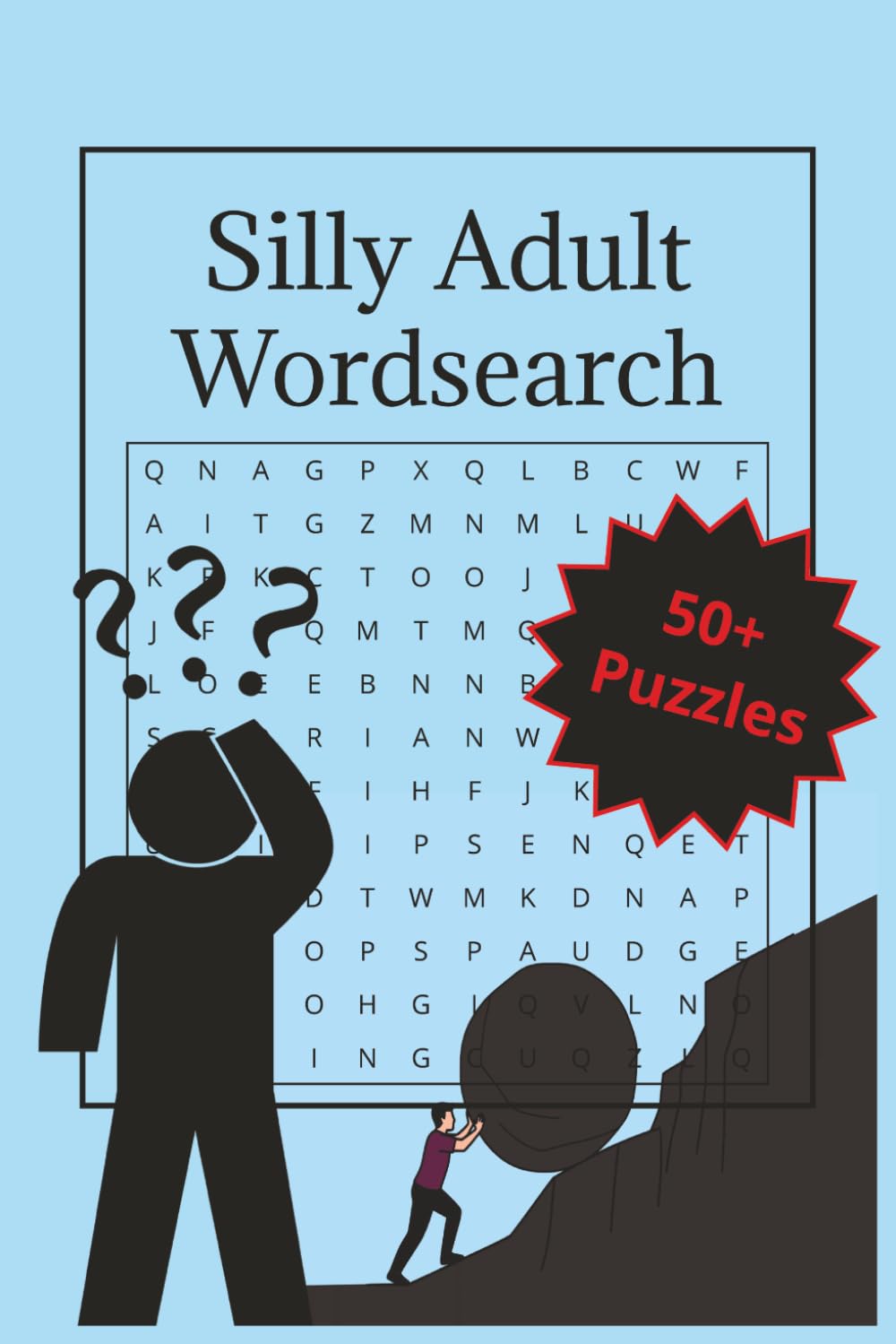 Silly Adult Wordsearch: Word Searches with Easy to Read Print about Silly Adult Words | 6x9 inches, 110 pages | 50+ Puzzles for Vacations, Family Trips, and Just for Fun!