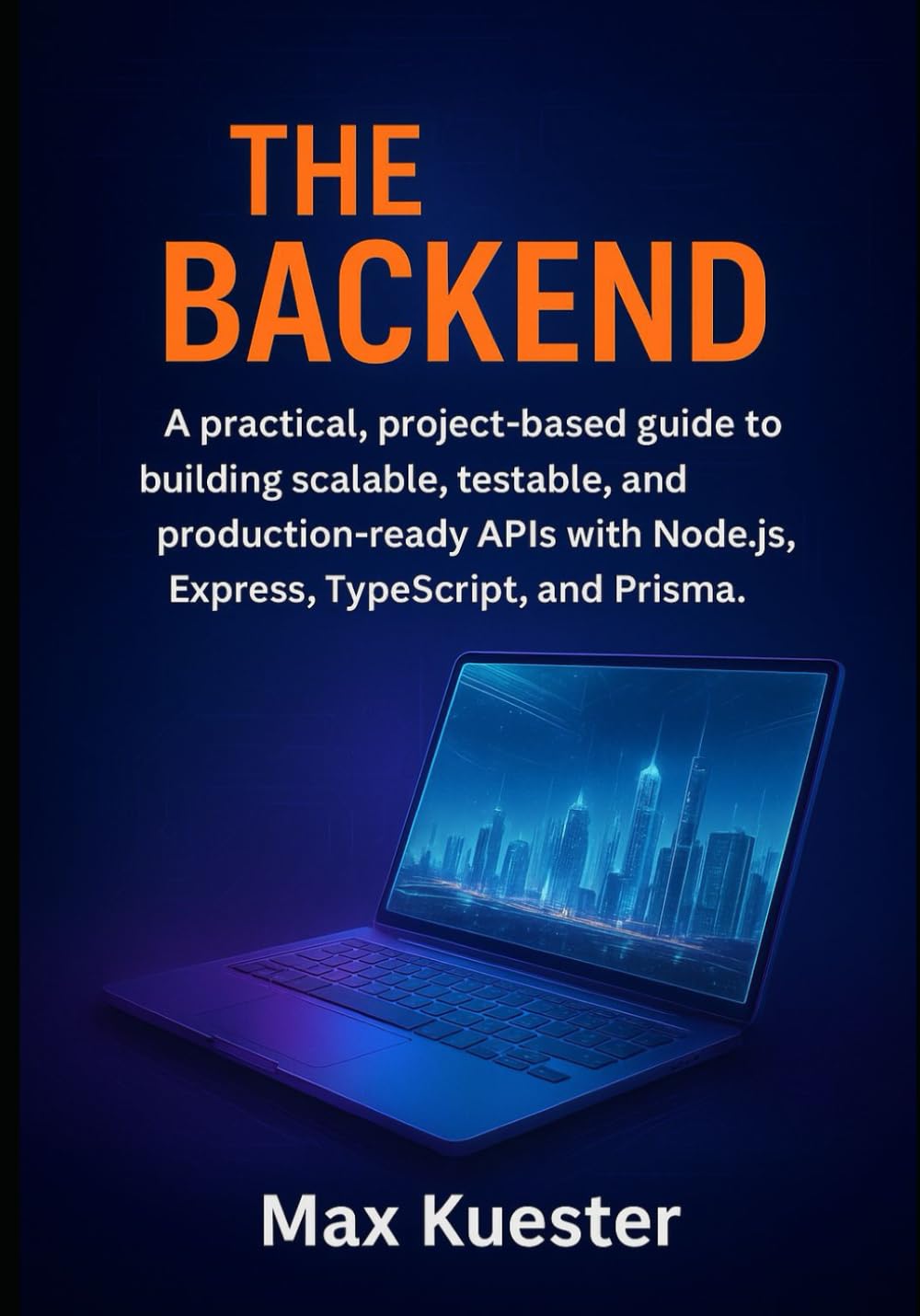 The Backend: A practical, project-based guide to building scalable, testable, and production-ready APIs with Node.js, Express, TypeScript, and Prisma.