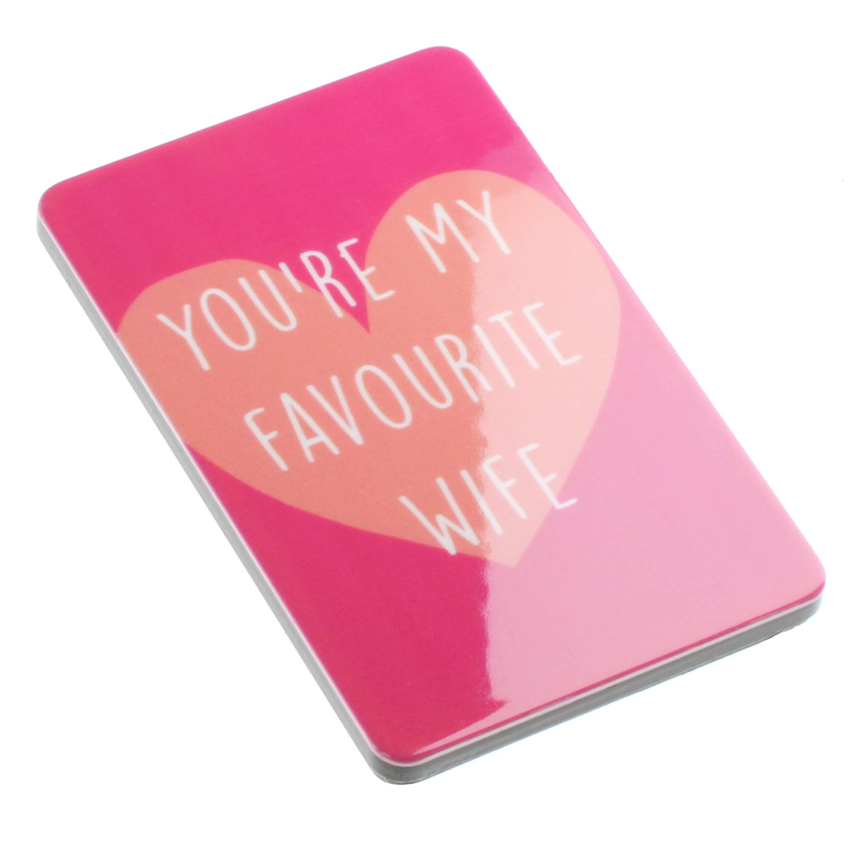 You’re My Favourite Wife Heart Quote Novelty Magnet
