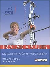 Download Tir à l'arc à poulies - Découverte, maîtrise, performance PDF