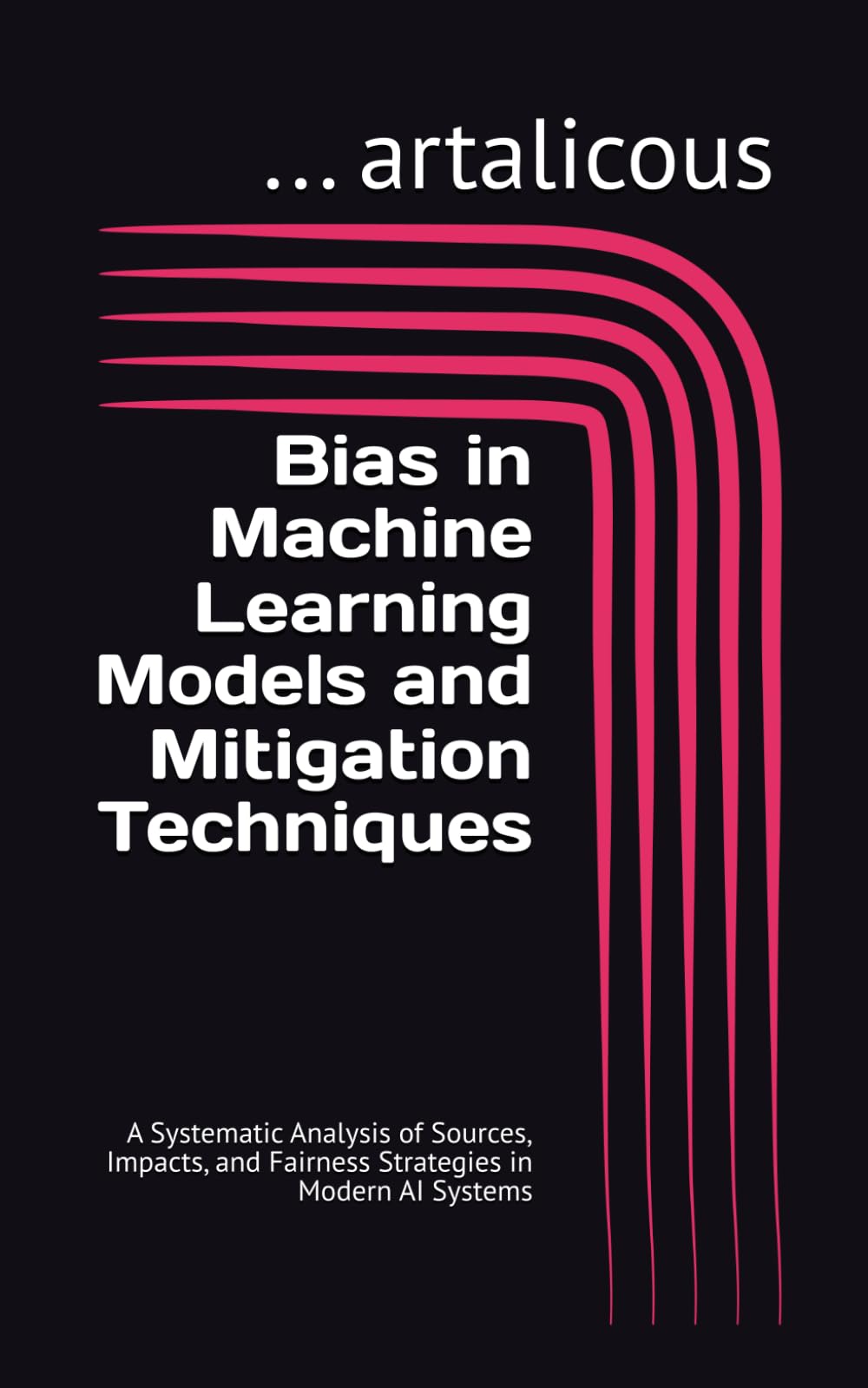 Bias in Machine Learning Models and Mitigation Techniques: A Systematic Analysis of Sources, Impacts, and Fairness Strategies in Modern AI Systems