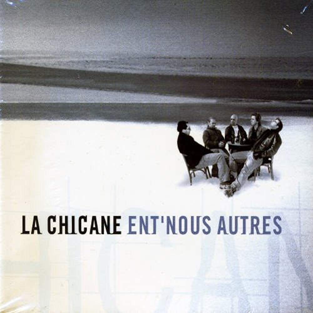 Ent'nous autres [Audio CD] La Chicane