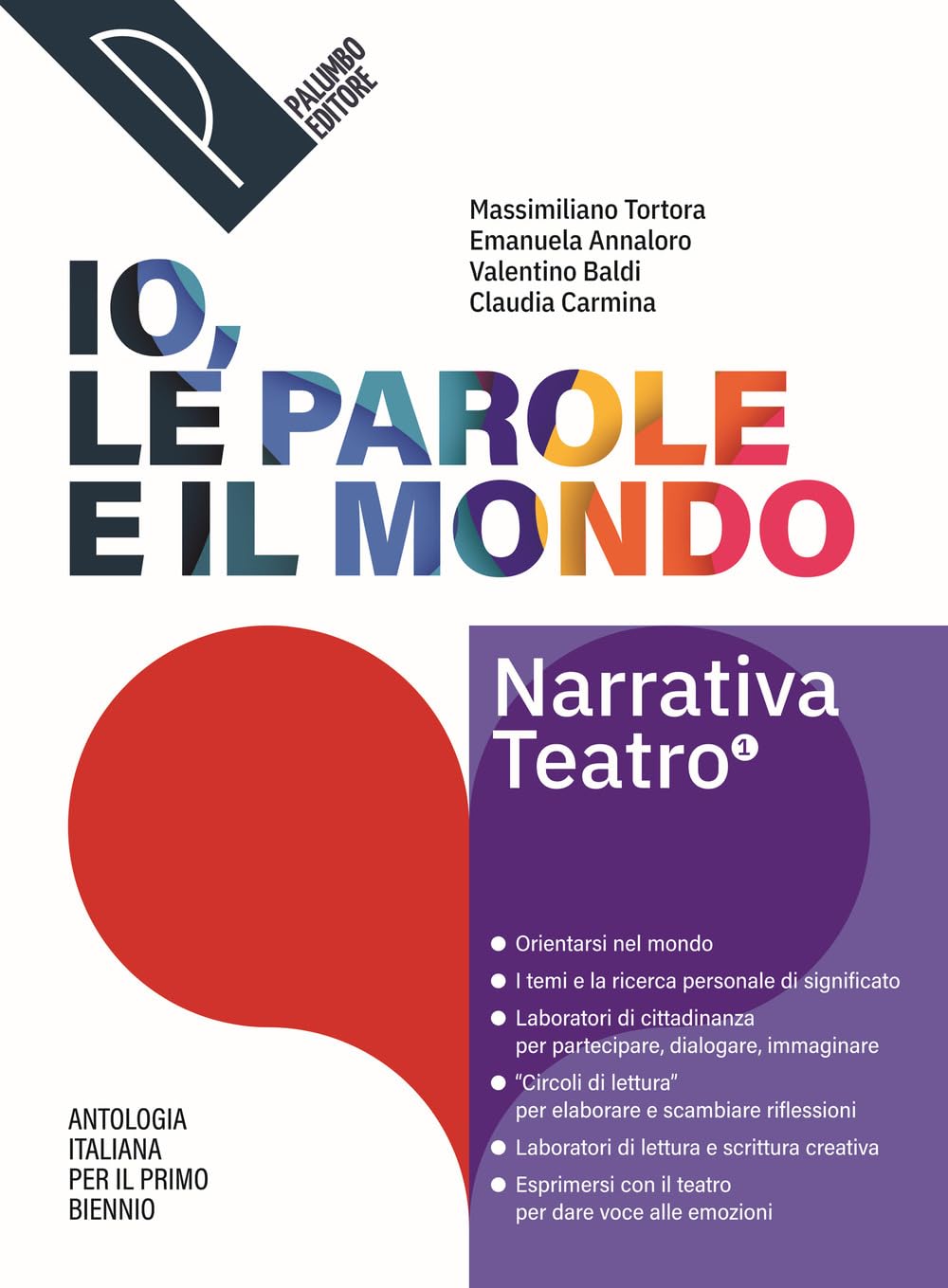 Io, le parole e il mondo. Antologia per il primo biennio. Narrativa. Con Io, le parole e il mito. Per le Scuole superiori. Con e-book. Con espansione online (Vol. 1)