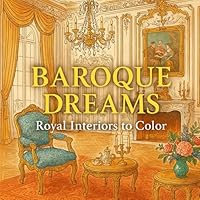Baroque Dreams: Royal Interiors to Color B0F5CDC9LZ Book Cover