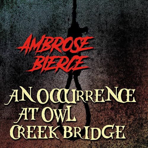 An Occurrence at Owl Creek Bridge by Ambrose Bierce episode artwork