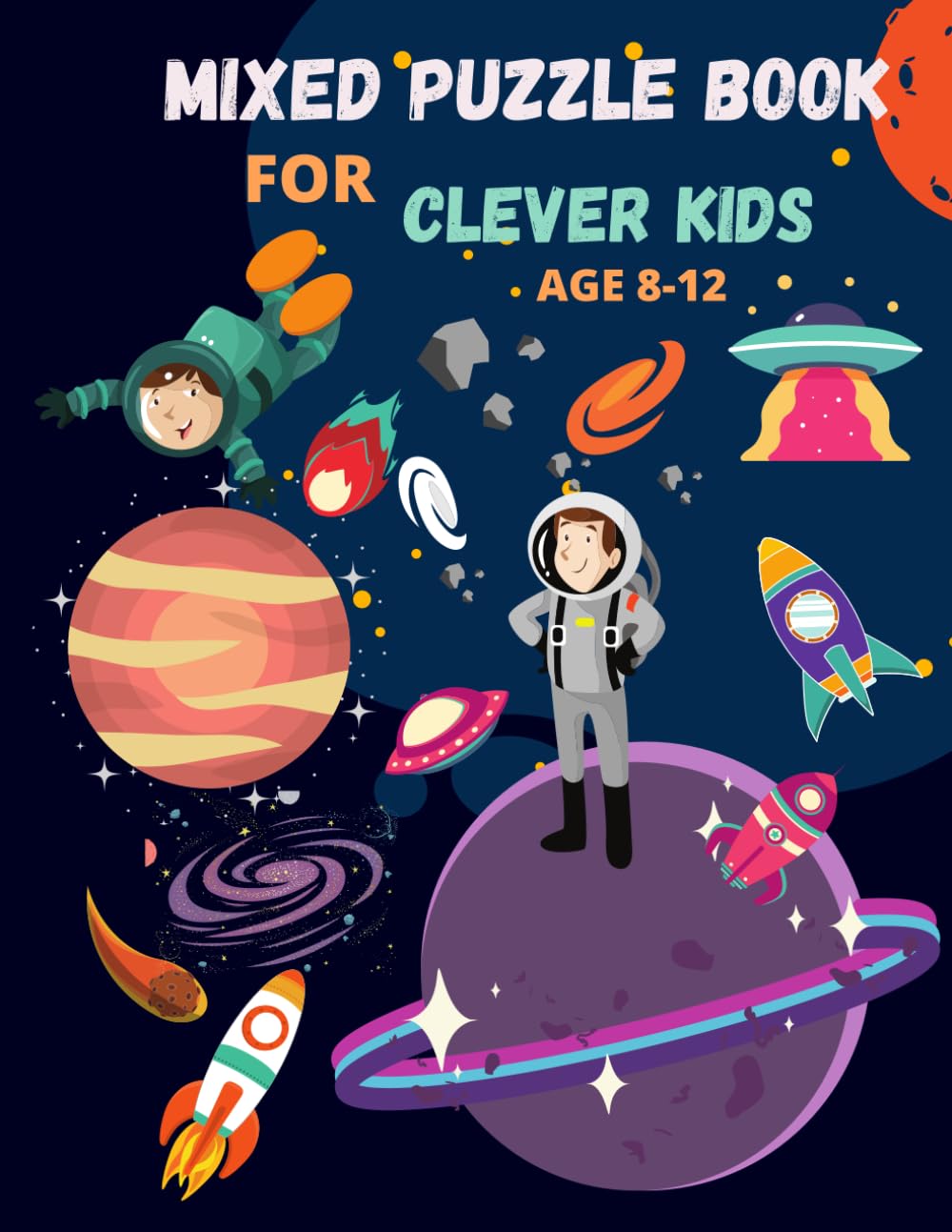 Mixed puzzle book for clever kids age 8-12: kids activity book - Word search, Sudoku, Word Scramble, Tic Tac Teo,Hangman, Draw and Coloring pages