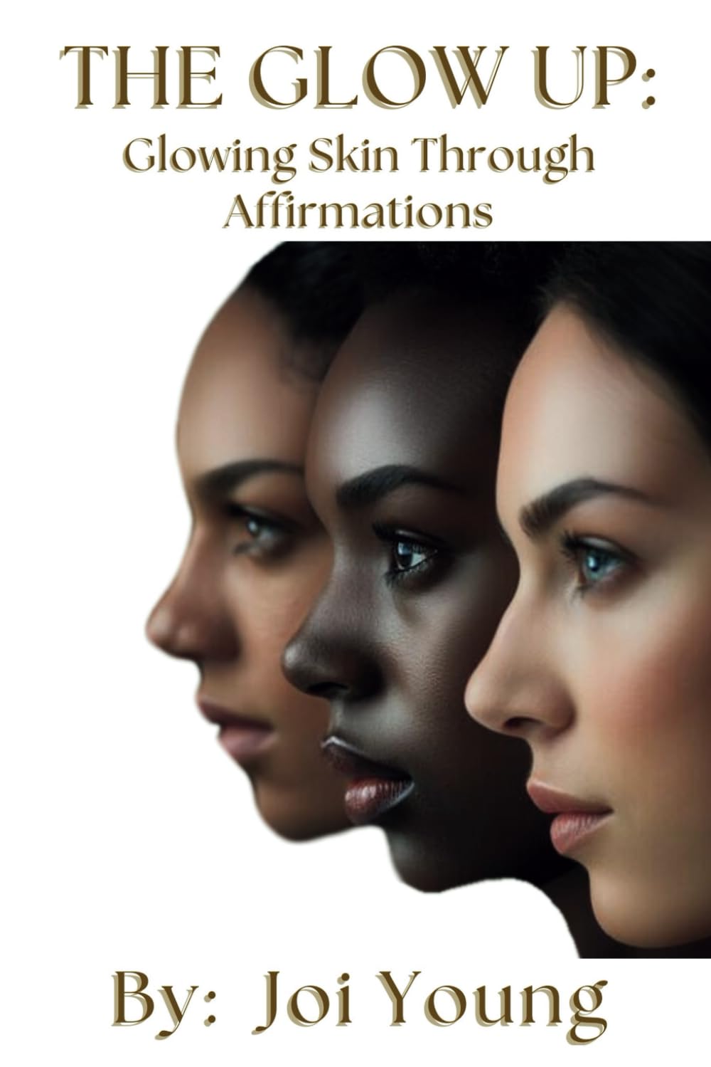 The Glow Up: Glowing Skin Through Affirmations