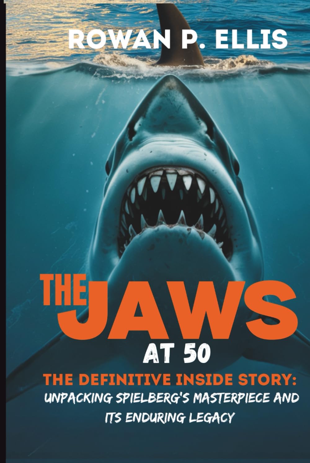 THE JAWS AT 50: The Definitive Inside Story Unpacking Spielberg's Masterpiece and Its Enduring Legacy