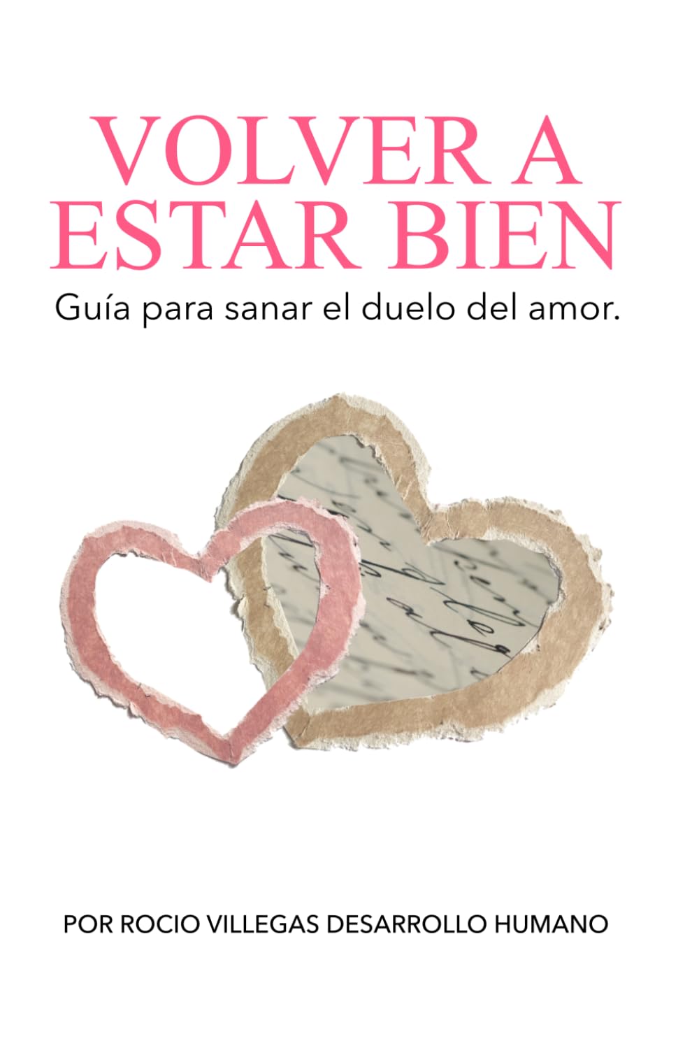 Volver a Estar Bien: Guía para sanar el duelo del amor