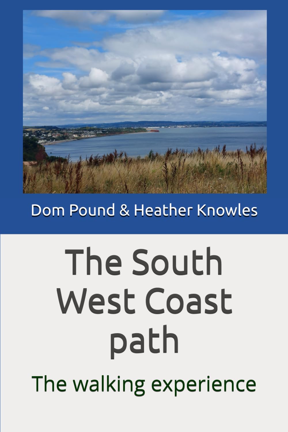 The South West Coast path: The walking experience