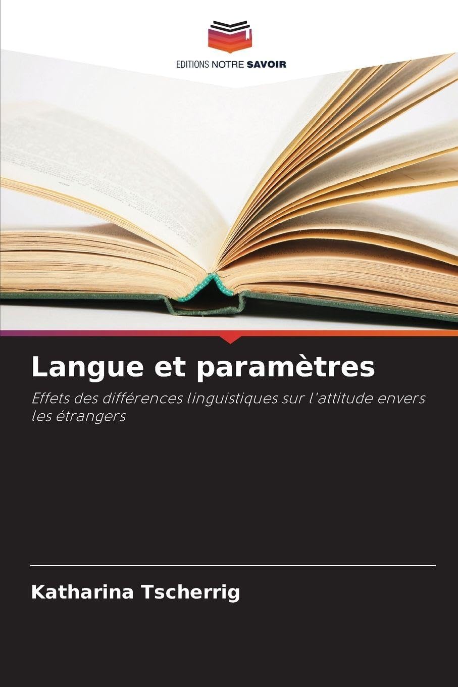 Langue et paramètres: Effets des différences linguistiques sur l'attitude envers les étrangers