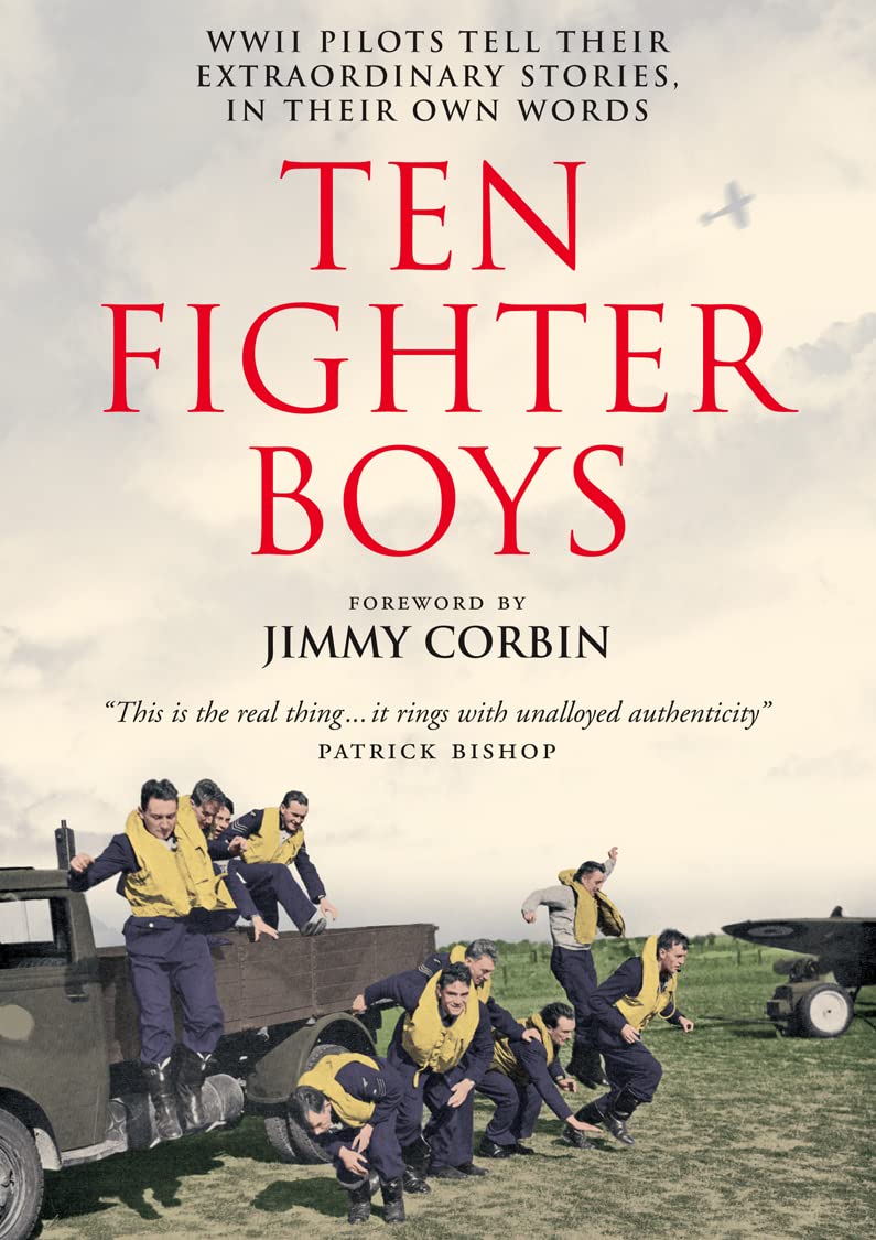 Ten Fighter Boys: A Powerful WWII Non-Fiction Account of RAF Spitfire Pilots and Their Experiences