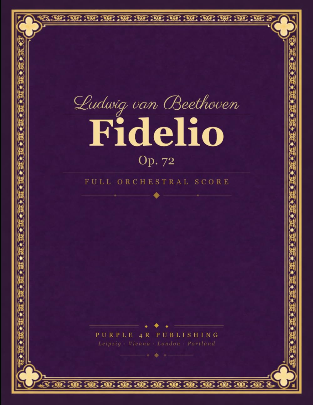 Beethoven: Fidelio, Op. 72 - Complete Opera Full Orchestral Score