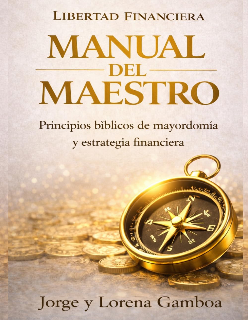 LIBERTAD FINANCIERA: Manual del Maestro – Principios Bíblicos de Mayordomía y Estrategia Financiera (Finanzas con Sabiduría Bíblica)