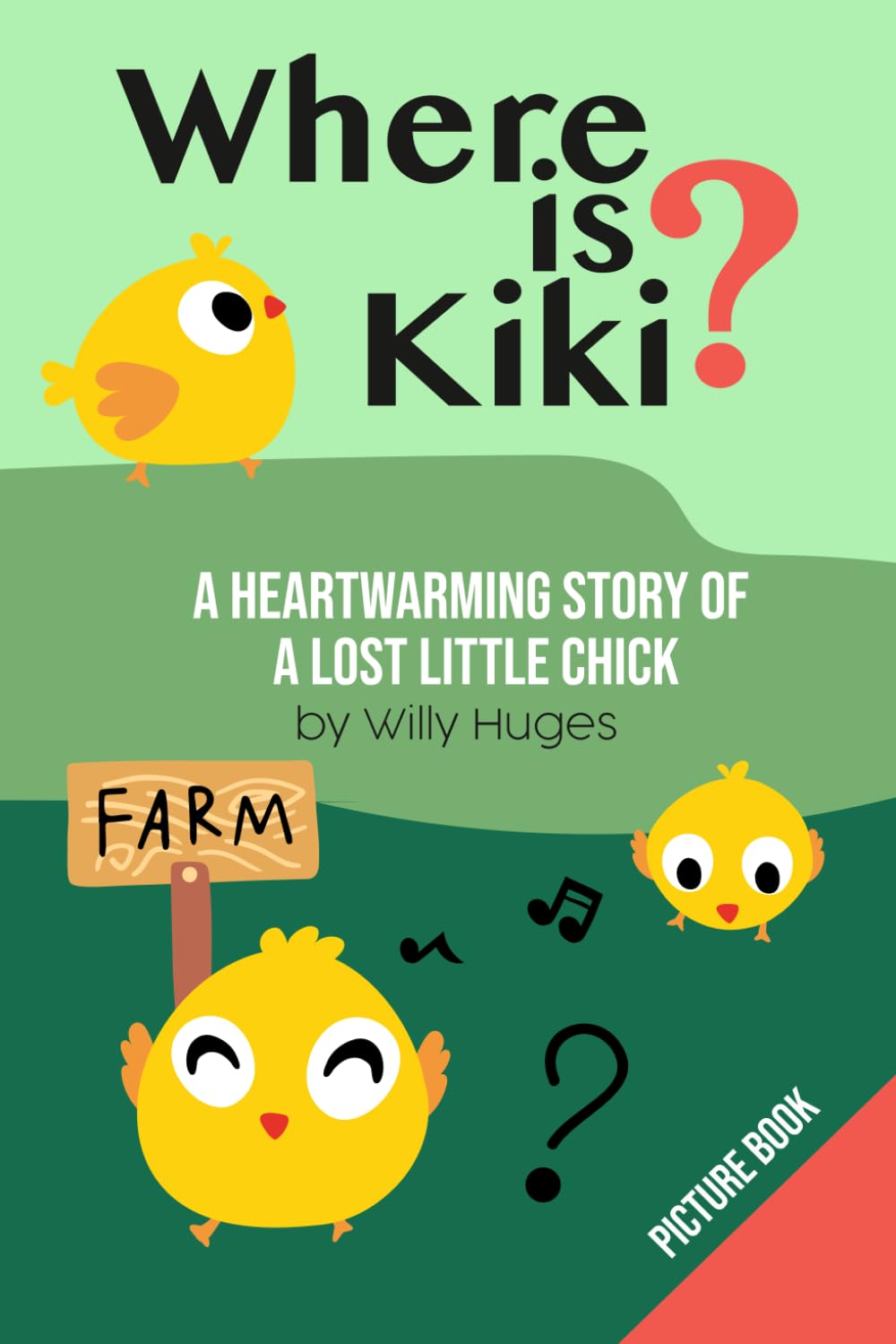 Where is Kiki?: A Heartwarming Story of a Lost Little Chick
