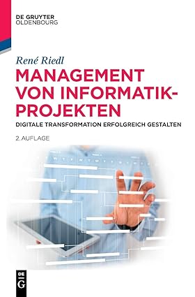 Management von Informatik-Projekten: Digitale Transformation Erfolgreich Gestalten (de Gruyter Studium)-Wow! eBook