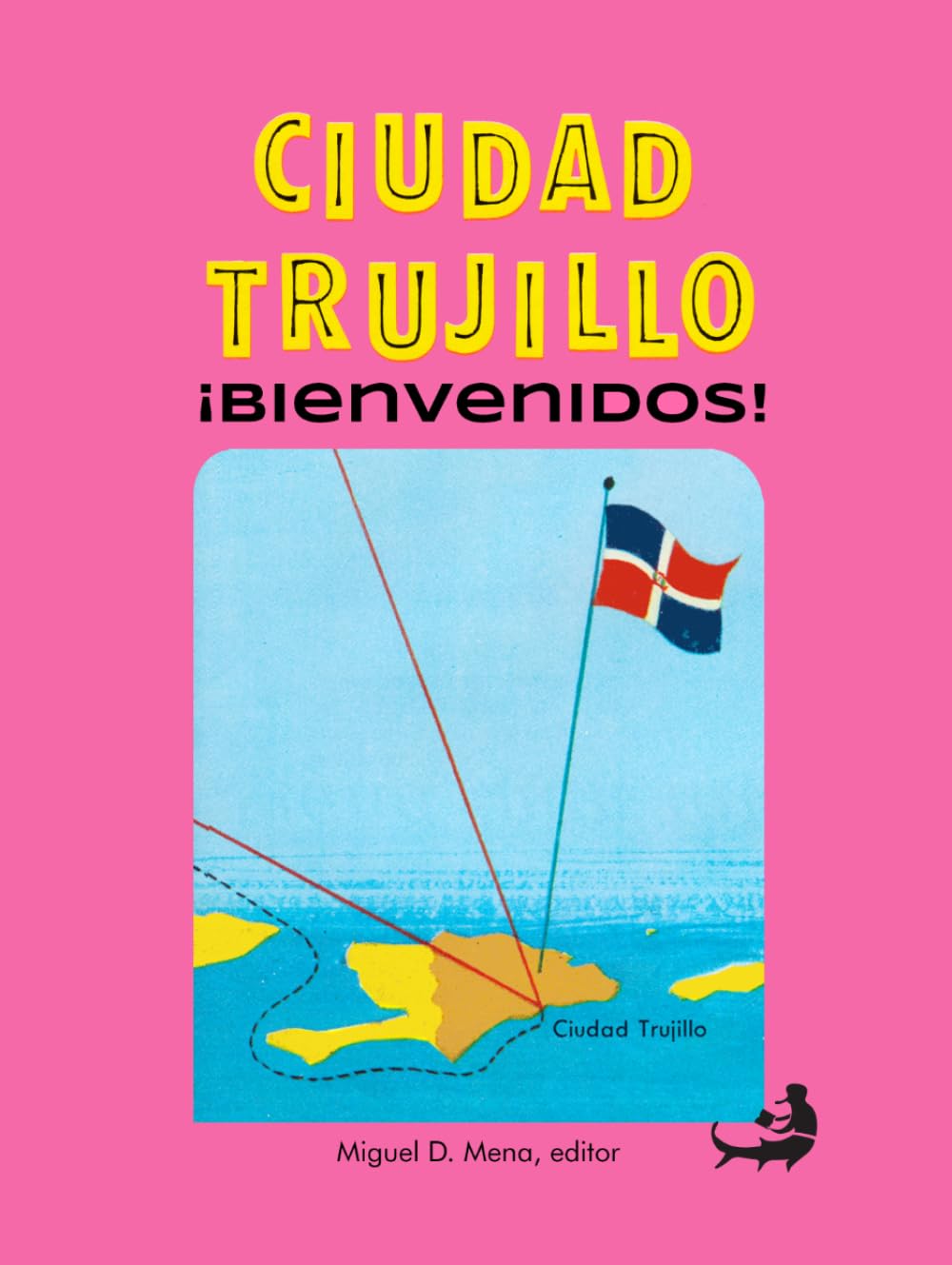 Ciudad Trujillo. ¡Bienvenidos! Souvenir de voyage pour amateurs d'histoire