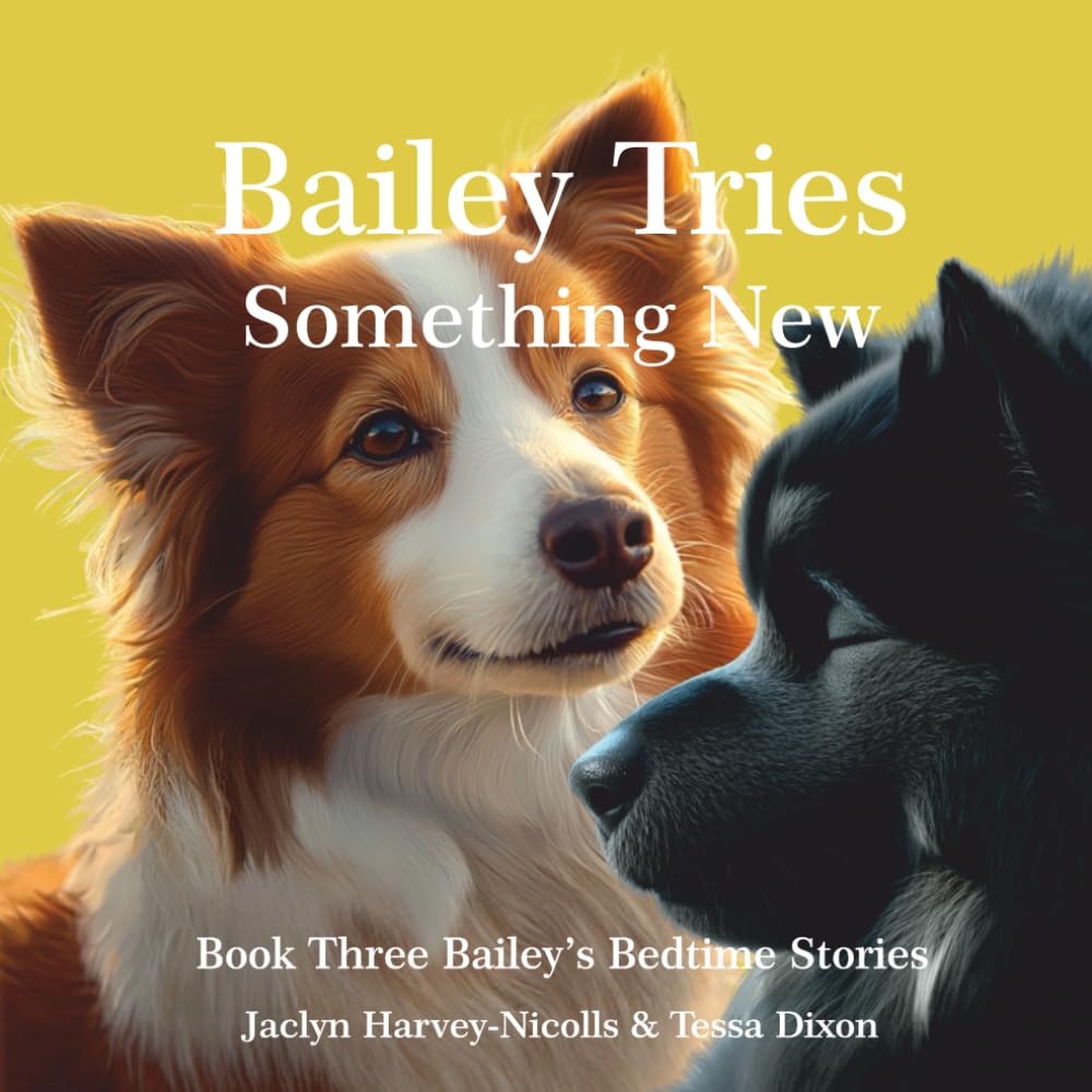 Bailey Tries Something New (Bailey's Bedtime Stories)