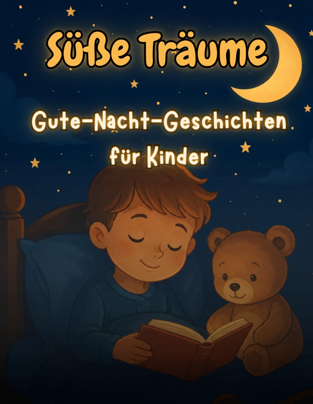 Süße Träume: Gute-Nacht-Geschichten für Kinder