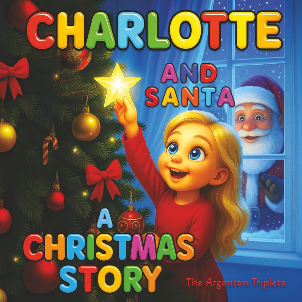 Charlotte and Santa: A Christmas Story. Discover Where Santa Comes From and Why We Celebrate Christmas.: An Educational and Magical Christmas Bedtime ... Beautifully 3D Illustrated Picture Book.