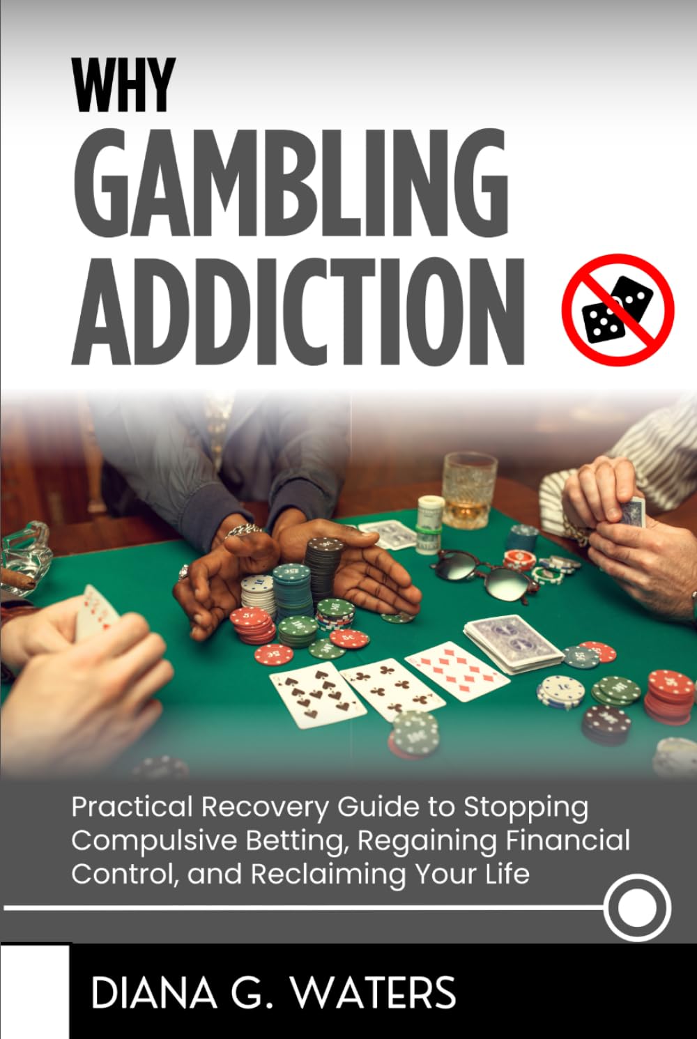 Why Gambling Addiction: Practical Recovery Guide to Stopping Compulsive Betting, Regaining Financial Control, and Reclaiming Your Life (Addictions Recovery Series)