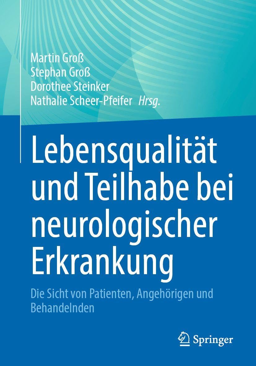 Lebensqualität und Teilhabe bei neurologischer Erkrankung: Die Sicht von Patienten, Angehörigen und Behandelnden
