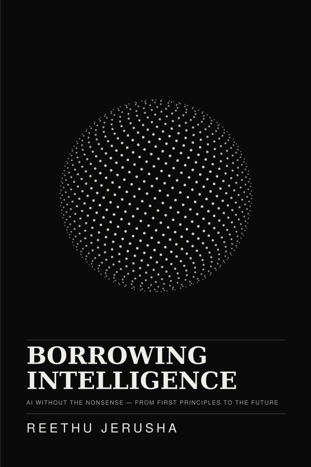 Borrowing Intelligence: AI Without the Nonsense