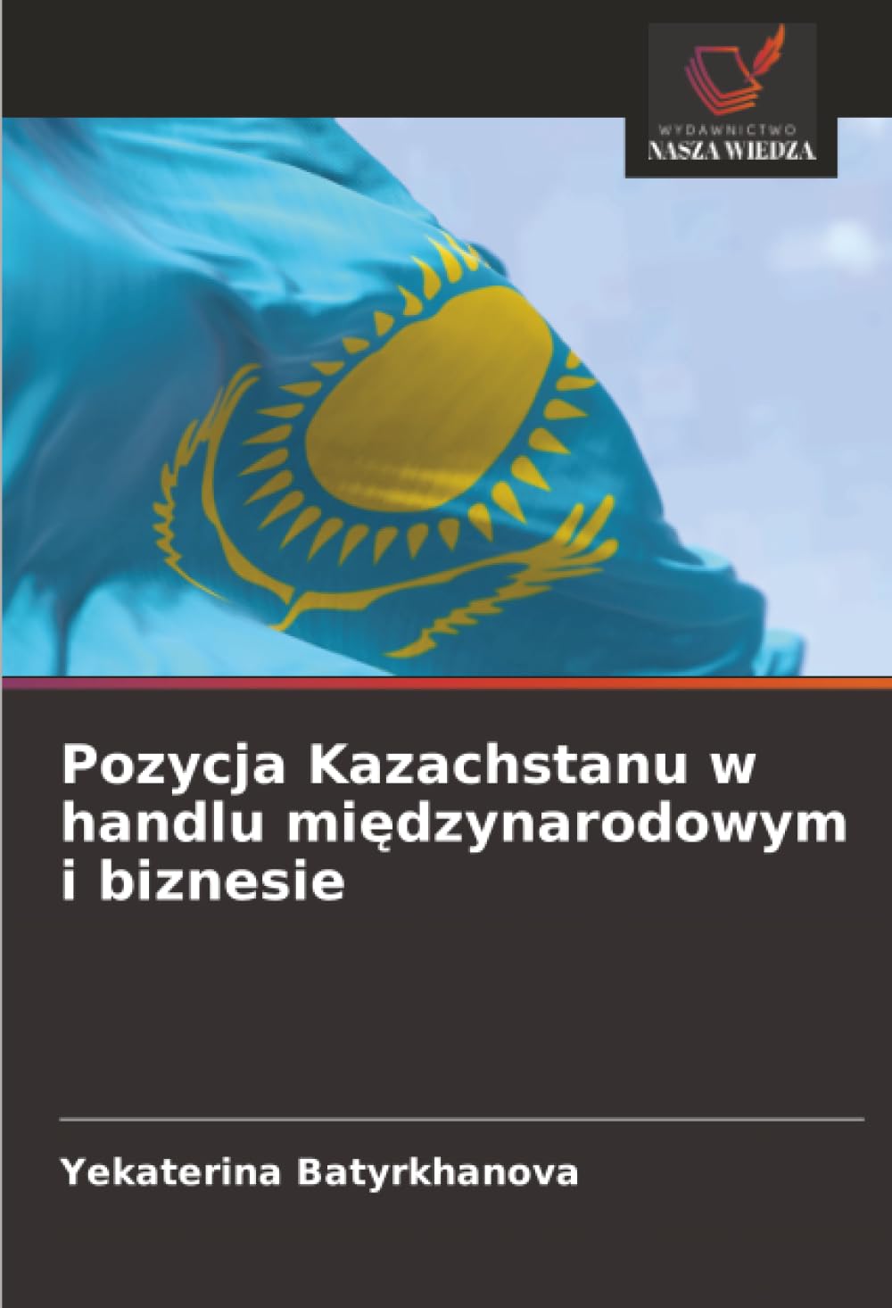 Pozycja Kazachstanu w handlu mi¿dzynarodowym i biznesie