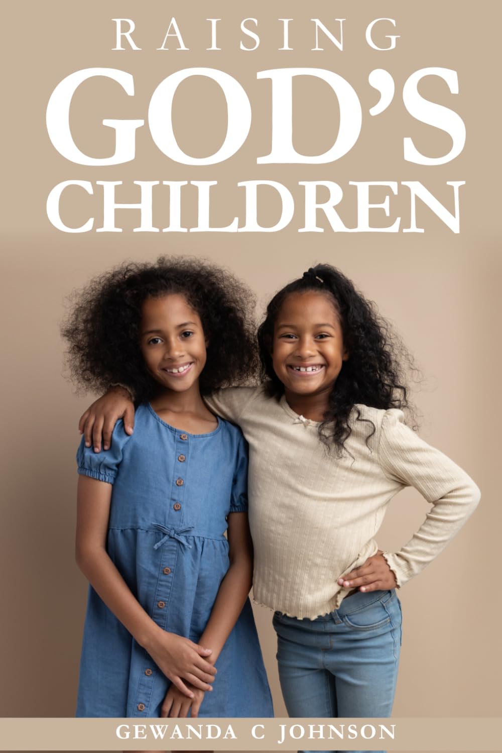 Raising God's Children: Children Are the Heritage of God Psalm 127:3      Paperback – October 15, 2025