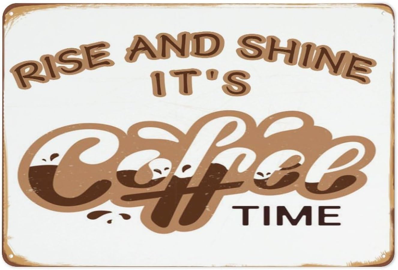 SMAZDFXX Rise and Shine It's Coffee Time Metal Tin Sign Retro Look Decoration Plaque Signs for Coffee-Station Farmhouse Home Kitchen Farm Yard Accessories Decor 12"x16"