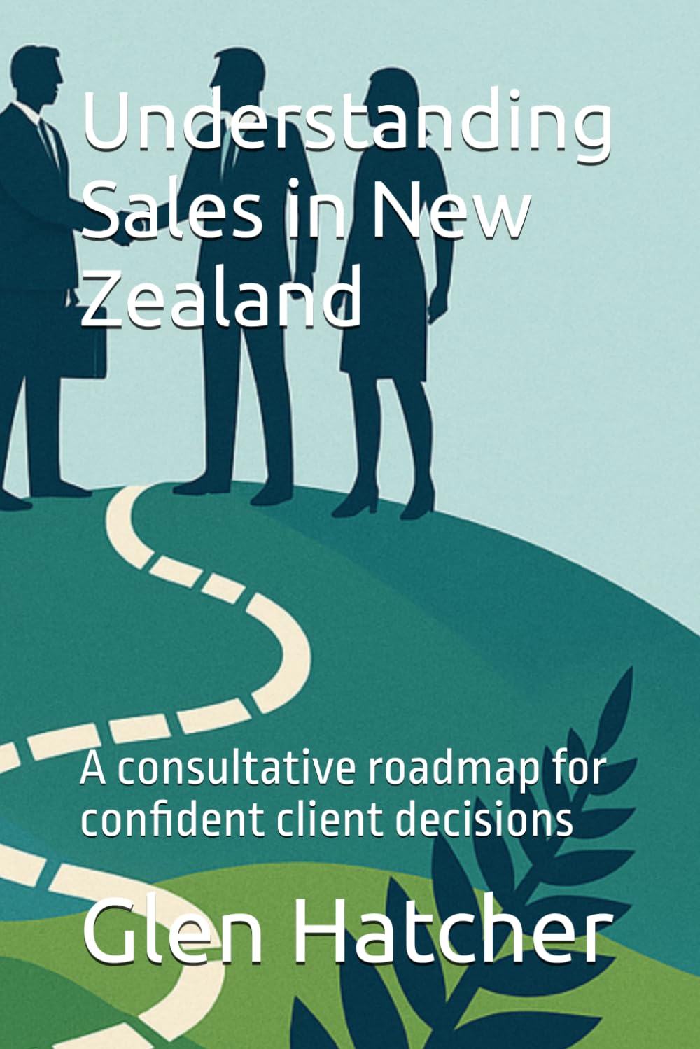 Understanding Sales in New Zealand: A consultative roadmap for confident client decisions
