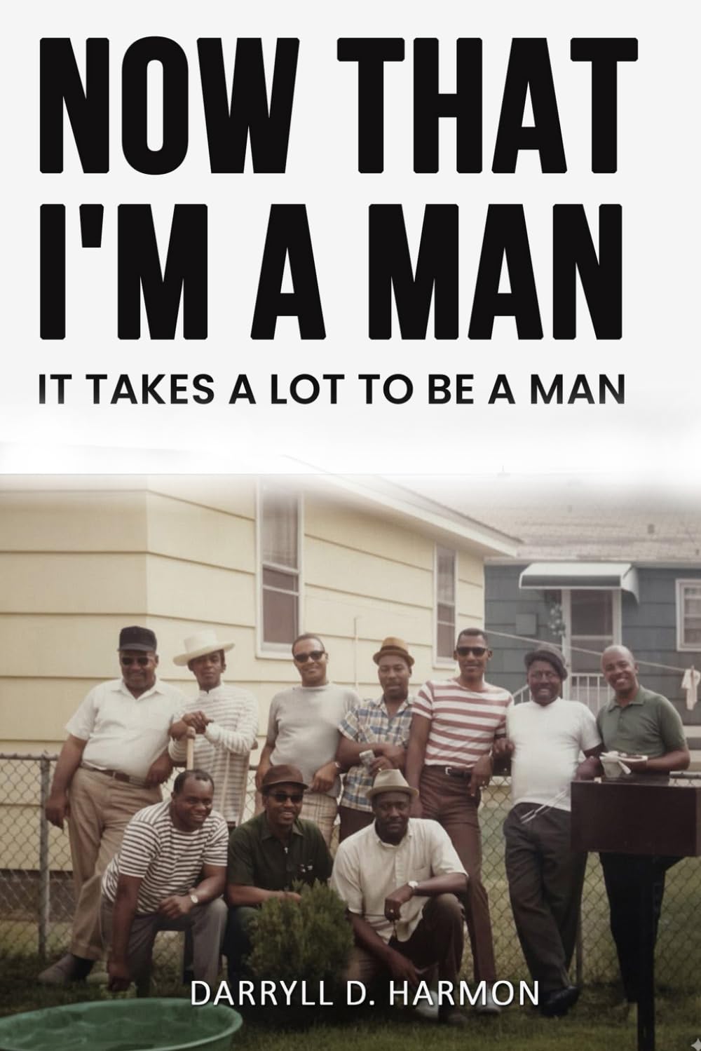 Now That I'm A Man: It Takes A lot to be a man