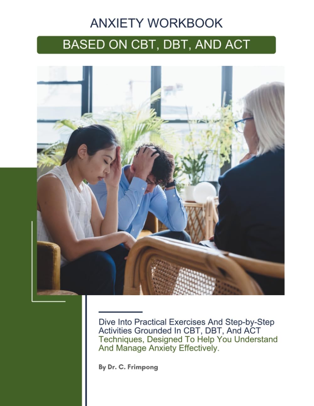 ANXIETY WORKBOOK: BASED ON CBT, DBT, AND ACT