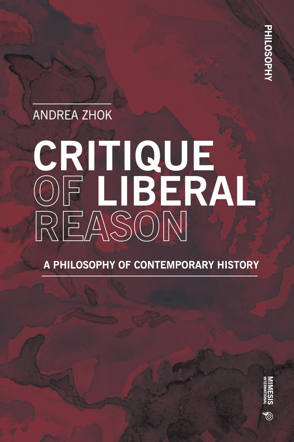 Critique of Liberal Reason: A Philosophy of Contemporary History