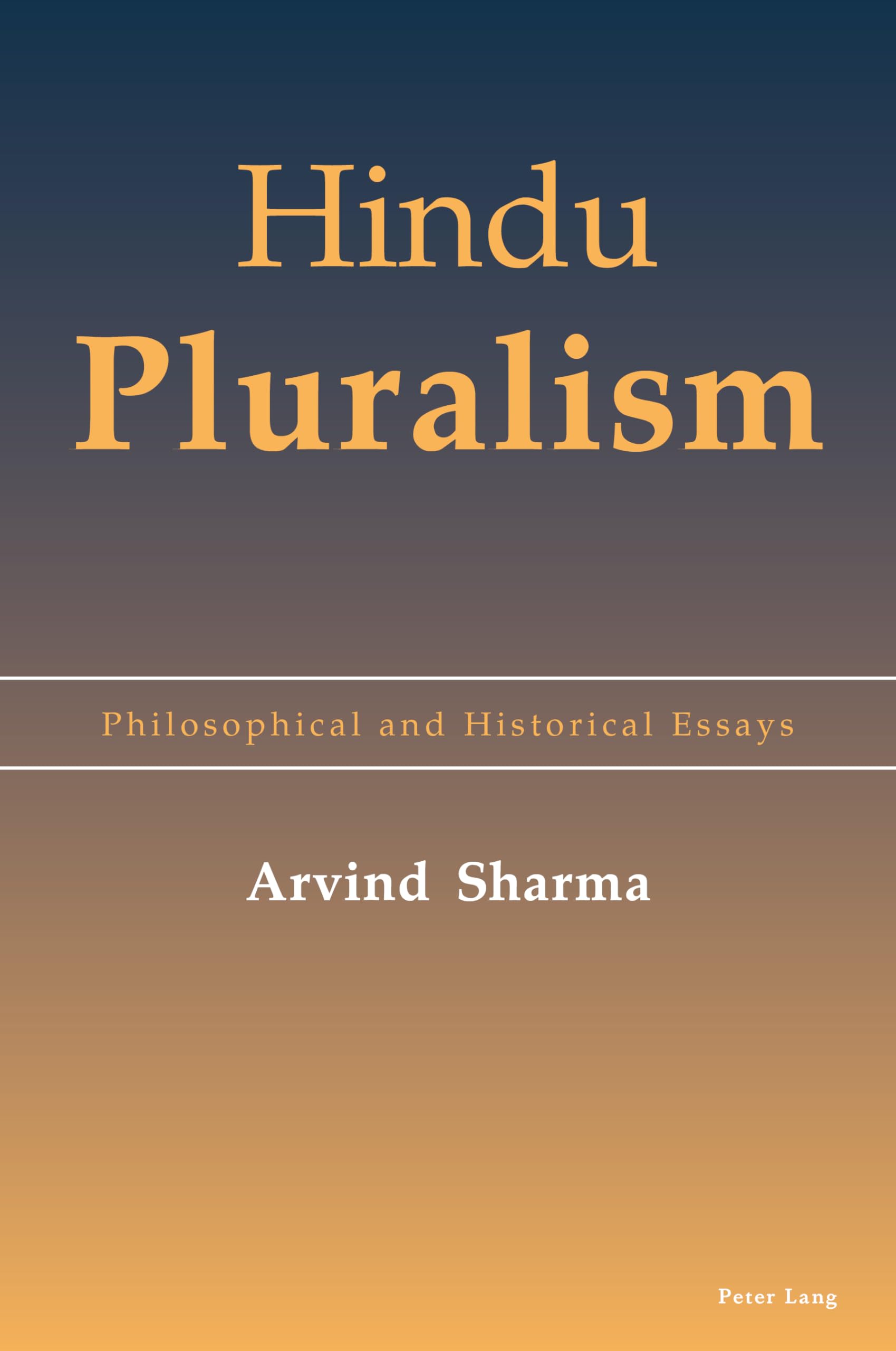 Hindu Pluralism: Philosophical and Historical Essays