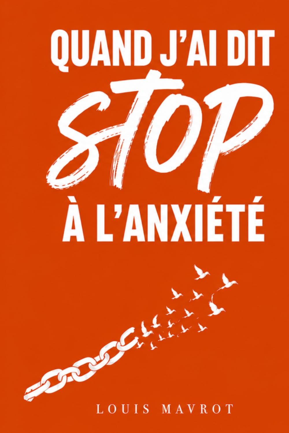 Quand j'ai dit stop à l'anxiété: Le voyage intérieur qui a tout changé