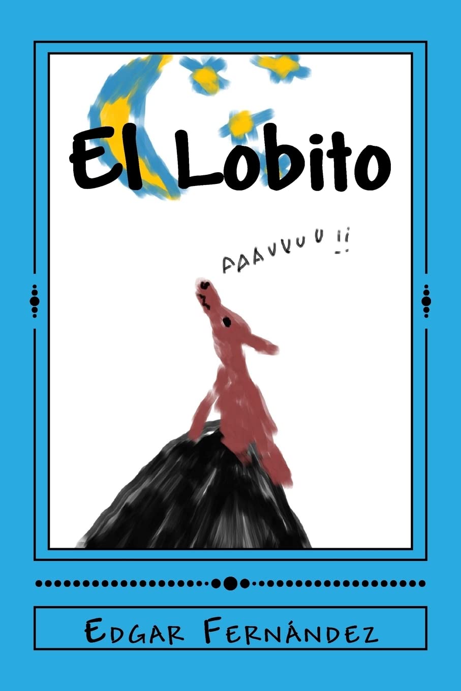 El lobito/ The Little Wolf: Una historia infantil (Libros Infantiles)