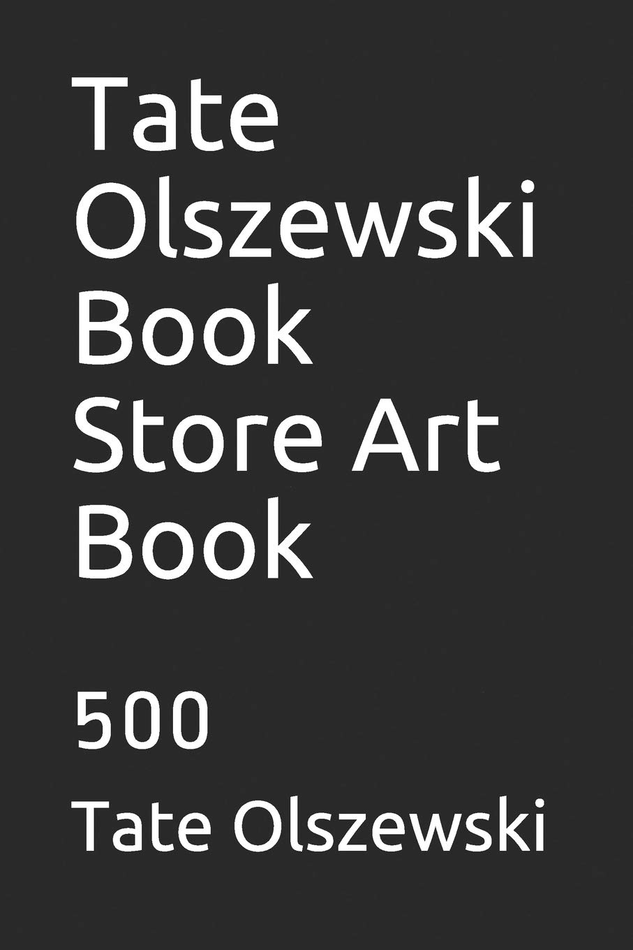 Tate Olszewski Book Store Art Book: 500