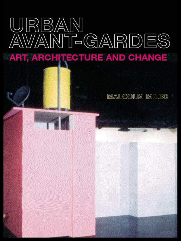 Urban Avant-Gardes Art Architecture livre anglophone design urbain et transformation sociale